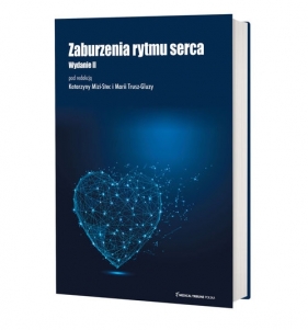 Zaburzenia rytmu serca - Katarzyna Mizia-Stec, Maria Trusz-Gluza