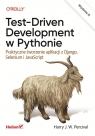 Test-Driven Development w Pythonie Harry J. W. Percival