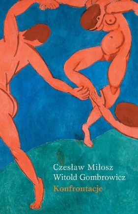 Konfrontacje - Czesław Miłosz, Witold Gombrowicz