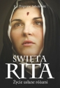 Święta Rita. Życie usłane różami - Zbigniew Sobolewski