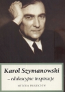 Karol Szymanowski edukacyjne inspiracje