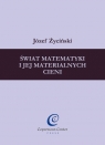 Świat matematyki i jej materialnych cieni Życiński Józef