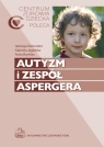 Autyzm i zespół Aspergera  Jadwiga Komender, Gabriela Jagielska, Anita Bryńska