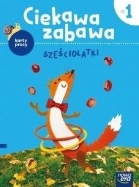 Ciekawa zabawa. 6-latki. Karty pracy, cz. 1 - Opracowanie zbiorowe