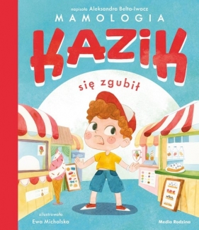 Kazik się zgubił - Aleksandra Belta-Iwacz