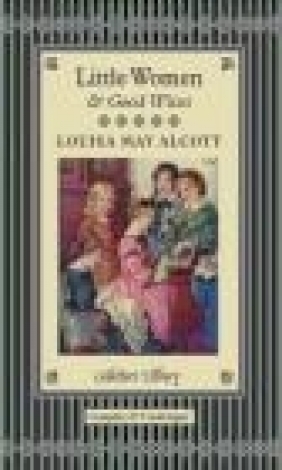 Little Women and Good Wives Louisa May Alcott