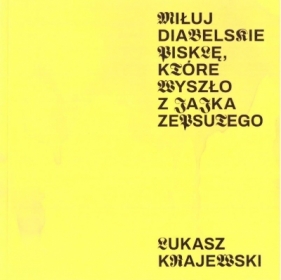 Miłuj diabelskie pisklę, które wyszło z jajka zeps - Łukasz Krajewski