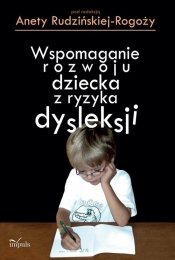 Wspomaganie rozwoju dziecka z ryzyka dysleksji - <br />