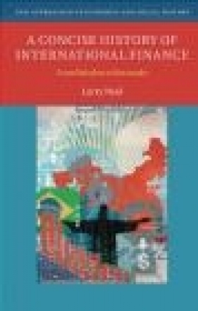 A Concise History of International Finance - Larry Neal