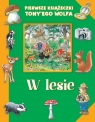 Pierwsze książeczki Tony`ego Wolfa. W lesie Tony Wolf (ilustr.)