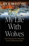My Life With Wolves Rick McIntyre