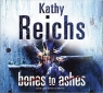 Bones to Ashes (Temperance Brennan 10) Kathy Reichs