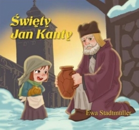 Święty Jan Kanty - bajka - Ewa Stadtmüller