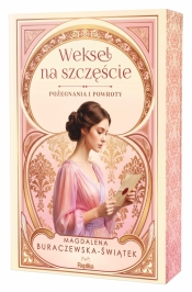 Pożegnania i powroty. Tom 2. Weksel na szczęście - Magdalena Buraczewska-Świątek