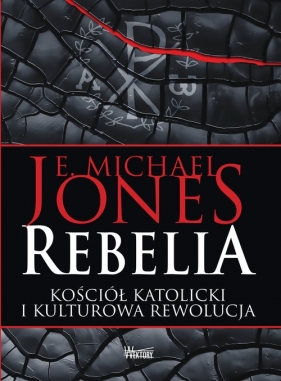 Rebelia - E. Michael Jones