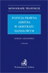 Pozycja prawna arbitra w arbitrażu handlowym Marcin Asłanowicz