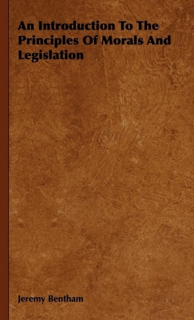 An Introduction To The Principles Of Morals And Legislation - Bentham Jeremy