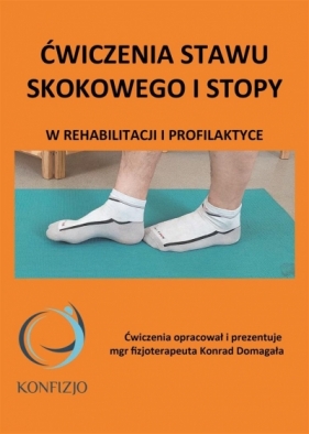 Ćwiczenia stawu skokowego i stopy - Konrad Domagała