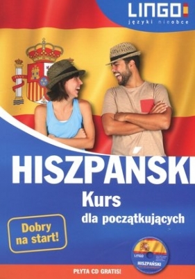 Hiszpański Kurs dla początkujących + CD - Julia Możdżyńska, Małgorzata Szczepanik, Justyna Jannasz, Danuta Zgliczyńska