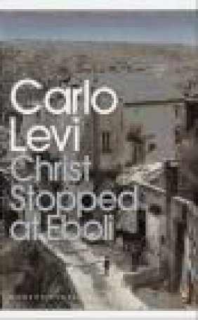 Christ Stopped at Eboli Carlo Levi