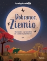 Dobranoc, Ziemio. Opowieści o przyrodzie do...