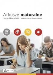 Arkusze maturalne. Język hiszpański DRACO - Iwona Wiśniewska, Natasza Posadzy