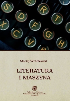 Literatura i maszyna - Wróblewski Maciej