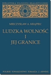 Ludzka wolność i jej granice - Mieczysław Albert Krąpiec