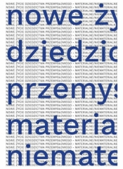 Nowe życie dziedzictwa przemysłowego... - Łukasz Gaweł, Weronika Pokojska, Agnieszka P