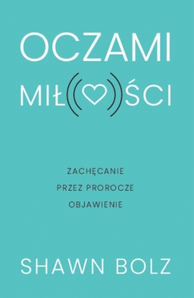 Oczami miłości - Shawn Bolz