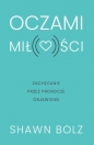 Oczami miłości - Shawn Bolz