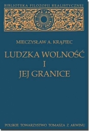 Ludzka wolność i jej granice - Mieczysław A. Krąpiec