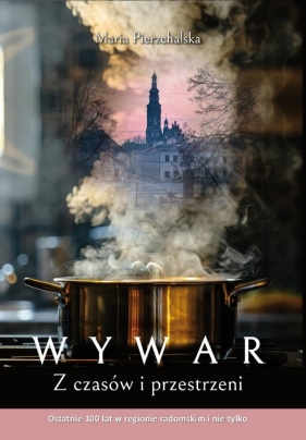 Wywar. Z czasów i przestrzeni - Maria Pierzchalska