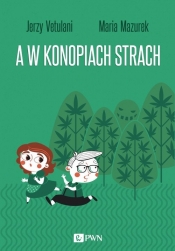 A w konopiach strach - Maria Mazurek, Jerzy Vetulani