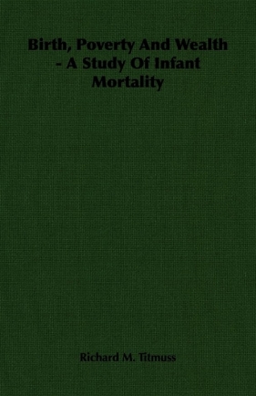 Birth, Poverty And Wealth - A Study Of Infant Mortality - Titmuss Richard M.
