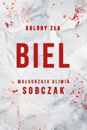 Kolory zła. Biel. Tom 3 - Małgorzata Oliwia Sobczak