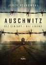 Auschwitz bez cenzury i bez legend Jerzy Ptakowski