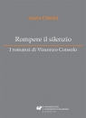 Rompere il silenzio. I romanzi di Vincenzo Consolo Aneta Chmiel