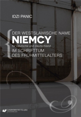 Der Westslawische Name Niemcy fur Deutsche - Idzi Panic