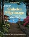 Journey Shikoku Pilgrimage. Lonely Planet Craig McLachlan, Kim Kahan, Jessica Korteman