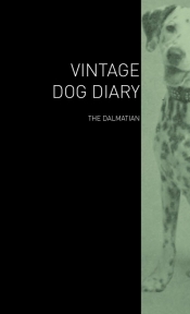 The Vintage Dog Diary - The Dalmatian