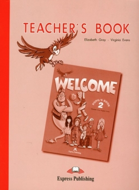 Welcome 2 Teacher's Book - Gray Elizabeth, Evans Virginia