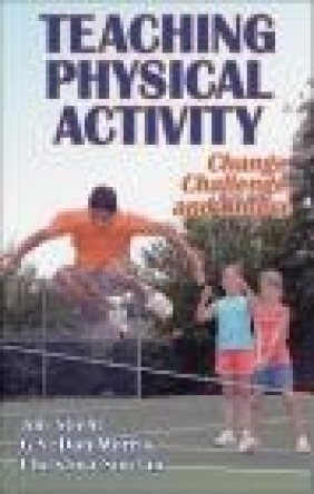 Teaching Physical Activity Don Morris, Christina Sinclair, Jim Stiehl