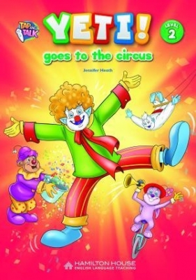 Reader. Yeti Goes to the Circus. Level 2 - Opracowanie zbiorowe