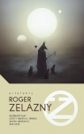 Nieśmiertelny / Istoty światła i Mroku / Wyspa umarłych / Oko kota Roger Zelazny