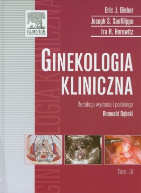 Ginekologia kliniczna Tom 3 - Joseph S. Sanfilippo, Ira R. Horowitz, Eric J. Bieber