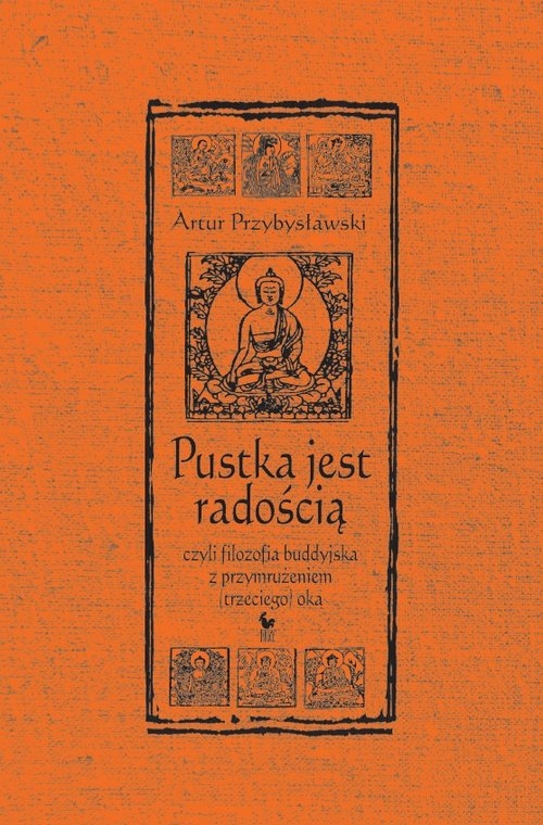 Pustka jest radością, czyli filozofia buddyjska z przymrużeniem (trzeciego) oka