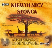 Niewolnicy słońca - Antoni Ferdynand Ossendowski