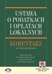Ustawa o podatkach i opłatach lokalnych Komentarz - Opracowanie zbiorowe