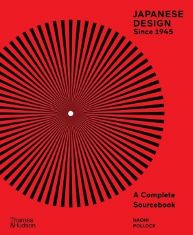 Japanese Design Since 1945: A Complete Sourcebook - Naomi Pollock, Masaaki Kanai